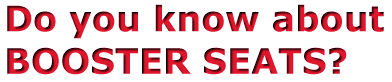Do you know about Booster Seats?