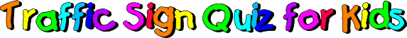 Traffic Sign Quiz for Kids