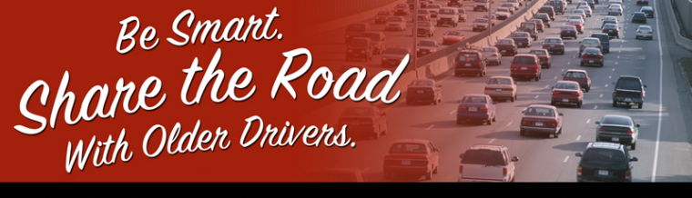 Be Smart.  Share the Road with older drivers.
