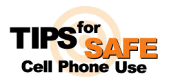 Tips for Safe Cell Phone Use