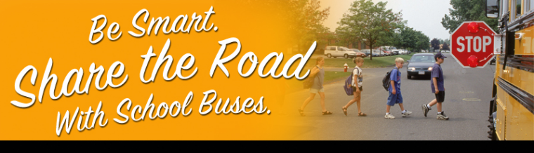 Be Smart.  Share the Road with school buses.