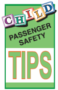 Child Passenger Safety Tips